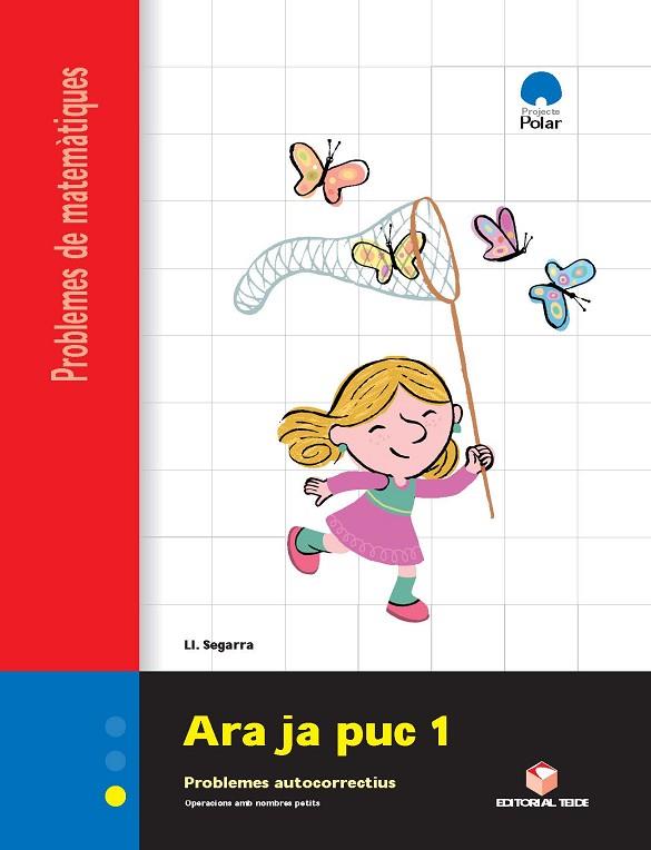 ARA JA PUC 1. QUADERN DE PROBLEMES DE MATEMÀTIQUES - CICLE INICIAL | 9788430705139 | SEGARRA NEIRA, JOSEP LLUÍS | Llibres Parcir | Llibreria Parcir | Llibreria online de Manresa | Comprar llibres en català i castellà online