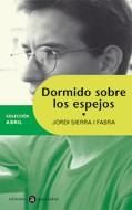 DORMIDO SOBRE LOS ESPEJOS | 9788424609443 | SIERRA I FABRA | Llibres Parcir | Librería Parcir | Librería online de Manresa | Comprar libros en catalán y castellano online