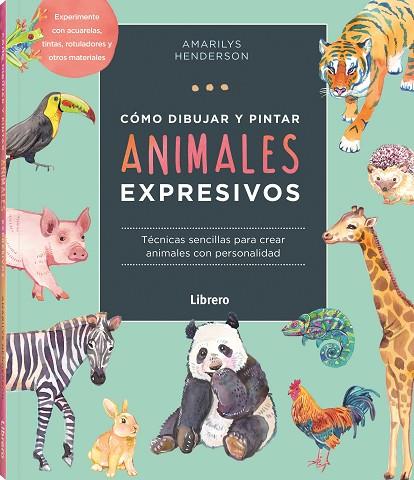 COMO DIBUJAR Y PINTAR ANIMALES EXPRESIVOS | 9789463598842 | HENDERSON, AMARILY | Llibres Parcir | Llibreria Parcir | Llibreria online de Manresa | Comprar llibres en català i castellà online