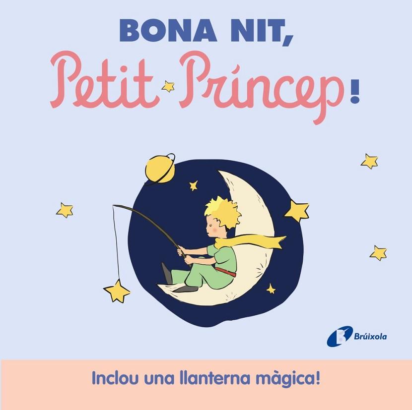 BONA NIT, PETIT PRÍNCEP! | 9788413493947 | DE SAINT-EXUPÉRY, ANTOINE | Llibres Parcir | Llibreria Parcir | Llibreria online de Manresa | Comprar llibres en català i castellà online