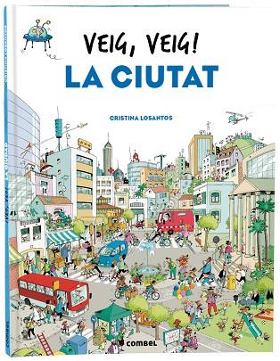 VEIG, VEIG! LA CIUTAT | 9788491018438 | LOSANTOS, CRISTINA | Llibres Parcir | Llibreria Parcir | Llibreria online de Manresa | Comprar llibres en català i castellà online