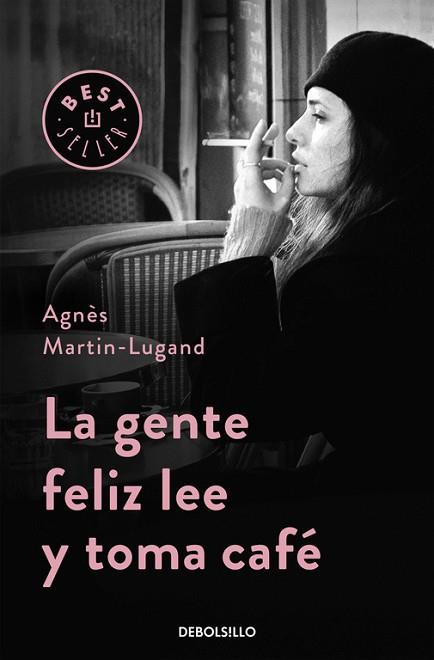 LA GENTE FELIZ LEE Y TOMA CAFÉ | 9788466332613 | MARTIN-LUGAND,AGNÈS | Llibres Parcir | Llibreria Parcir | Llibreria online de Manresa | Comprar llibres en català i castellà online