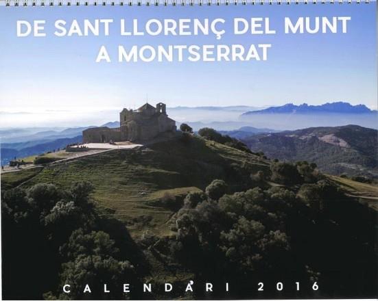 CALENDARI 2016 DE SANT LLORENÇ DEL MUNT A MONTSERRAT | 9780000020147 | BADIA, MIQUEL (FOT.) | Llibres Parcir | Llibreria Parcir | Llibreria online de Manresa | Comprar llibres en català i castellà online