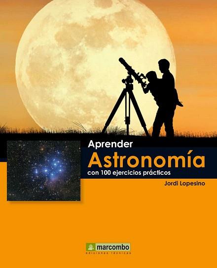 Aprender Astronomía con 100 ejercicios prácticos | 9788426719072 | Lopesino, Jordi | Llibres Parcir | Llibreria Parcir | Llibreria online de Manresa | Comprar llibres en català i castellà online