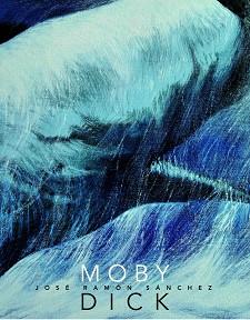 MOBY DICK | 9788494344596 | SÁNCHEZ SANZ, JOSÉ RAMÓN | Llibres Parcir | Llibreria Parcir | Llibreria online de Manresa | Comprar llibres en català i castellà online