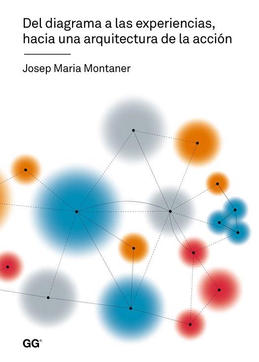 DEL DIAGRAMA A LAS EXPERIENCIAS, HACIA UNA ARQUITECTURA DE LA ACCIÓN | 9788425226700 | MONTANER, JOSEP MARIA | Llibres Parcir | Llibreria Parcir | Llibreria online de Manresa | Comprar llibres en català i castellà online