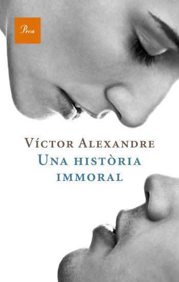 UNA HISTORIA IMMORAL | 9788475880235 | VICTOR ALEXANDRE | Llibres Parcir | Llibreria Parcir | Llibreria online de Manresa | Comprar llibres en català i castellà online