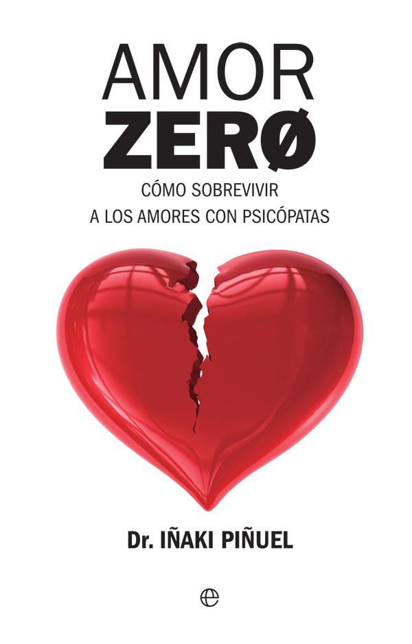 AMOR ZERO | 9788490608548 | PIÑUEL Y ZABALA, IÑAKI | Llibres Parcir | Llibreria Parcir | Llibreria online de Manresa | Comprar llibres en català i castellà online