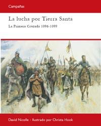 LUCHA POR TIERRA SANTA PRIMERA CRUZADA 1096 1099 | 9788493918859 | NICOLLE DAVID | Llibres Parcir | Llibreria Parcir | Llibreria online de Manresa | Comprar llibres en català i castellà online