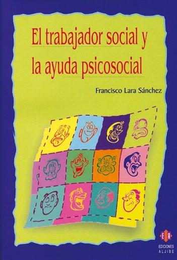 EL TRABAJADOR SOCIAL Y LA AYUDA PSICOSOCIAL aljibe | 9788497002516 | LARA FRANCISCO | Llibres Parcir | Llibreria Parcir | Llibreria online de Manresa | Comprar llibres en català i castellà online