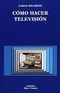 COMO HACER TELEVISION | 9788437612119 | SOLARINO | Llibres Parcir | Llibreria Parcir | Llibreria online de Manresa | Comprar llibres en català i castellà online