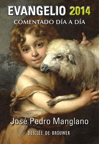 EVANGELIO 2014 COMENTADO DÍA A DÍA | 9788433026453 | MANGLANO CASTELLARY, JOSÉ PEDRO | Llibres Parcir | Librería Parcir | Librería online de Manresa | Comprar libros en catalán y castellano online