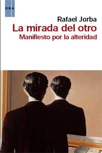 LA MIRADA DEL OTRO manifiesto por la alteridad | 9788490060339 | JORBA RAFAEL | Llibres Parcir | Llibreria Parcir | Llibreria online de Manresa | Comprar llibres en català i castellà online