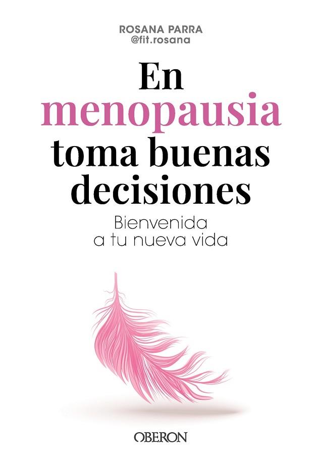 EN MENOPAUSIA TOMA BUENAS DECISIONES | 9788441551206 | PARRA ALCOLEA (FIT.ROSANA), ROSA ANA | Llibres Parcir | Llibreria Parcir | Llibreria online de Manresa | Comprar llibres en català i castellà online