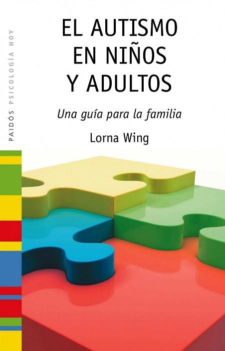 EL AUTISMO EN NIÑOS Y ADULTOS una guia para la familia | 9788449325915 | LORNA WING | Llibres Parcir | Llibreria Parcir | Llibreria online de Manresa | Comprar llibres en català i castellà online