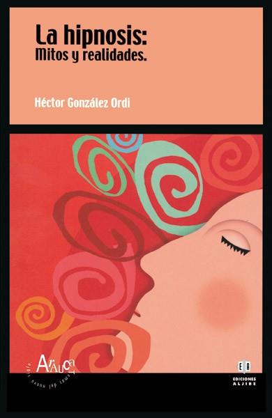 LA HIPNOSIS | 9788497000017 | GONZÁLEZ ORDI, HÉCTOR | Llibres Parcir | Llibreria Parcir | Llibreria online de Manresa | Comprar llibres en català i castellà online