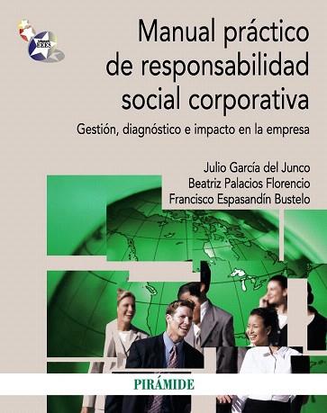 MANUAL PRÁCTICO DE RESPONSABILIDAD SOCIAL CORPORATIVA | 9788436830934 | GARCÍA DEL JUNCO, JULIO/PALACIOS FLORENCIO, BEATRIZ/ESPASANDÍN BUSTELO, FRANCISCO | Llibres Parcir | Llibreria Parcir | Llibreria online de Manresa | Comprar llibres en català i castellà online