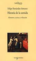 HISTORIA DE LA COMIDA ALIMENTOS COCINA Y CIVILIZACION | 9788483109380 | FERNANDEZ ARMESTO FELIPE | Llibres Parcir | Llibreria Parcir | Llibreria online de Manresa | Comprar llibres en català i castellà online