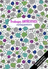 TRABAJOS ANTIESTRÉS RELAJANTES | 9788466233224 | EQUIPO EDITORIAL | Llibres Parcir | Llibreria Parcir | Llibreria online de Manresa | Comprar llibres en català i castellà online