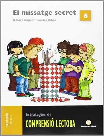 COMPRENSIÓ LECTORA 6. EL MISSATGE SECRET | 9788430706686 | GISPERT SALA, DOLORS / RIBAS GARRIGA, LOURDES | Llibres Parcir | Llibreria Parcir | Llibreria online de Manresa | Comprar llibres en català i castellà online