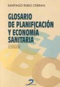 GLOSARIO DE PLANIFICACION Y ECONOMIA SANITARIA | 9788479784591 | SANTIAGO RUBIO CEBRIAN | Llibres Parcir | Llibreria Parcir | Llibreria online de Manresa | Comprar llibres en català i castellà online