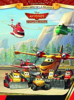 AVIONES. EQUIPO DE RESCATE (GRAN LIBRO DE LA PELÍCULA) | 9788499515984 | DISNEY | Llibres Parcir | Llibreria Parcir | Llibreria online de Manresa | Comprar llibres en català i castellà online