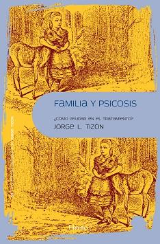 FAMILIA Y PSICOSIS | 9788425432422 | TIZÓN GARCIA, JORGE L. | Llibres Parcir | Llibreria Parcir | Llibreria online de Manresa | Comprar llibres en català i castellà online