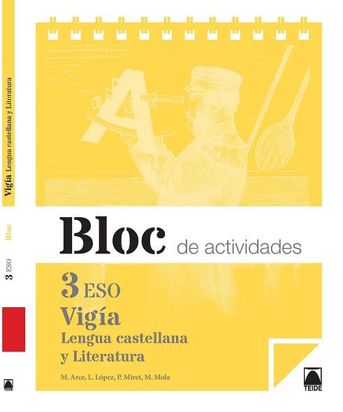 VIGÍA. BLOC DE ACTIVIDADES. LENGUA CASTELLANA Y LITERATURA 3 | 9788430789887 | ARCE LASSO, MERCÈ / MIRET PUIG, PAU / LÓPEZ SUSARTE, LOPE / MOLA MARTÍ, MONTSERRAT | Llibres Parcir | Llibreria Parcir | Llibreria online de Manresa | Comprar llibres en català i castellà online