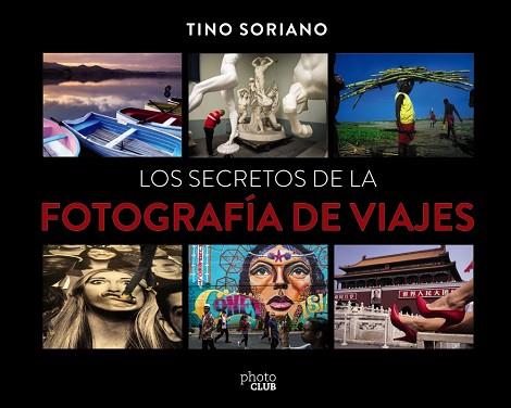 LOS SECRETOS DE LA FOTOGRAFÍA DE VIAJES | 9788441540095 | SORIANO MARCO, FAUSTINO | Llibres Parcir | Llibreria Parcir | Llibreria online de Manresa | Comprar llibres en català i castellà online