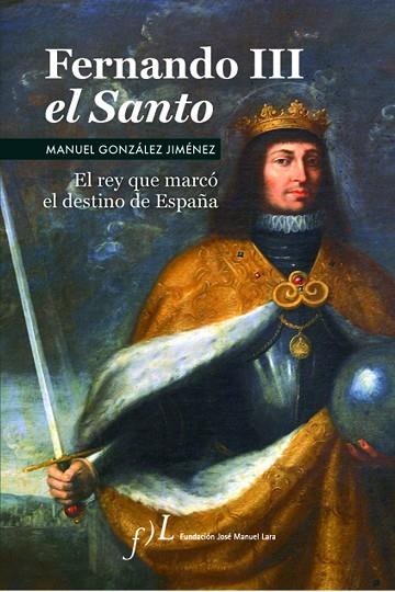 FERNANDO III EL SANTO (2ª EDICIÓN) | 9788496824928 | GONZÁLEZ JIMÉNEZ, MANUEL | Llibres Parcir | Llibreria Parcir | Llibreria online de Manresa | Comprar llibres en català i castellà online