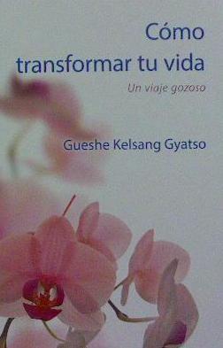 CÓMO TRANSFORMAR TU VIDA | 9788416472499 | GUESHE KELSANG GYATSO | Llibres Parcir | Llibreria Parcir | Llibreria online de Manresa | Comprar llibres en català i castellà online