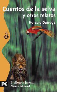 CUENTOS DE LA SELVA Y OTROS RELATOS | 9788420636917 | HORACIO QUIROGA | Llibres Parcir | Librería Parcir | Librería online de Manresa | Comprar libros en catalán y castellano online