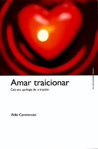 AMAR TRAICIONAR | 9788449310232 | ALDO CAROTENUTO | Llibres Parcir | Llibreria Parcir | Llibreria online de Manresa | Comprar llibres en català i castellà online