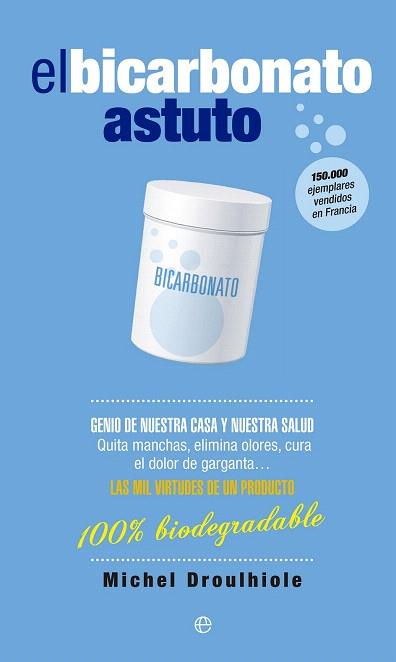 EL BICARBONATO ASTUTO | 9788490601778 | DROULHIOLE, MICHEL | Llibres Parcir | Llibreria Parcir | Llibreria online de Manresa | Comprar llibres en català i castellà online