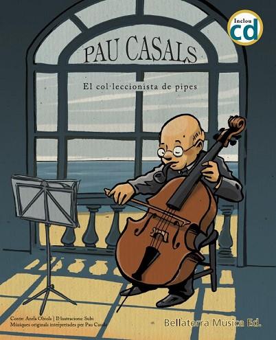 PAU CASALS, EL COL·LECCIONISTA DE PIPES | 9788412056563 | OBIOLS LLOPART, ANNA | Llibres Parcir | Llibreria Parcir | Llibreria online de Manresa | Comprar llibres en català i castellà online