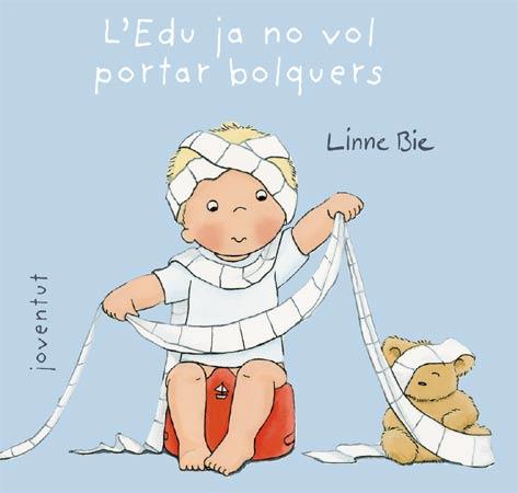 L'EDU JA NO VOL PORTAR BOLQUERS TEMA: BOLQUERS | 9788426138002 | BIE LINNIE | Llibres Parcir | Llibreria Parcir | Llibreria online de Manresa | Comprar llibres en català i castellà online