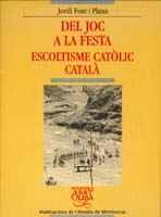 DEL JOC A LA FESTA ESCOLTISME | 9788484154259 | FONT PLANA | Llibres Parcir | Llibreria Parcir | Llibreria online de Manresa | Comprar llibres en català i castellà online