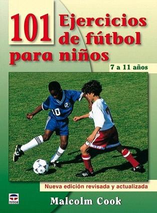 101 EJERCICIOS DE FUTBOL PARA NIÐOS DE 7 A 11 AÐOS | 9788479028077 | MALCOLM COOK | Llibres Parcir | Llibreria Parcir | Llibreria online de Manresa | Comprar llibres en català i castellà online