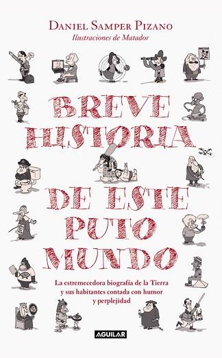 BREVE HISTORIA DE ESTE PUTO MUNDO | 9788403515109 | SAMPER PIZANO, DANIEL | Llibres Parcir | Llibreria Parcir | Llibreria online de Manresa | Comprar llibres en català i castellà online