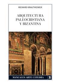 ARQUITECTURA PALEOCRISTIANA Y BIZANTINA | 9788437604954 | KRAUTHEIMER | Llibres Parcir | Llibreria Parcir | Llibreria online de Manresa | Comprar llibres en català i castellà online