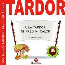 TARDOR (COL.LECCIO ESCOLAR LES 4 ESTACIONS) | 9788478876532 | NADAL, R. / SALVADÓ, S. | Llibres Parcir | Llibreria Parcir | Llibreria online de Manresa | Comprar llibres en català i castellà online