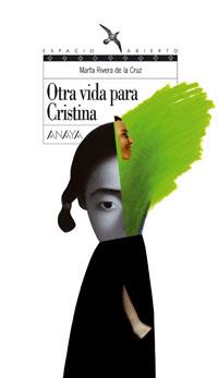 OTRA VIDA PARA CRISTINA | 9788466762434 | MARTA RIVERA DE LA CRUZ | Llibres Parcir | Llibreria Parcir | Llibreria online de Manresa | Comprar llibres en català i castellà online