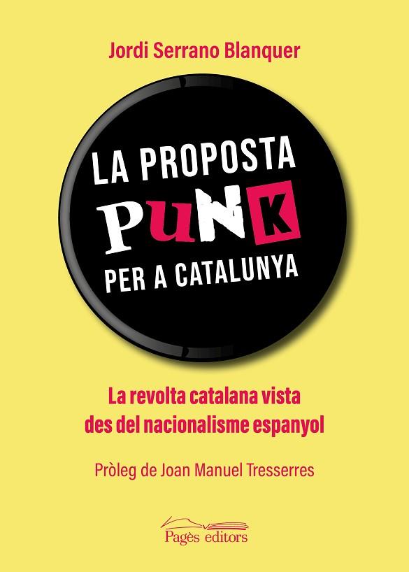 LA PROPOSTA PUNK PER A CATALUNYA | 9788413032948 | SERRANO BLANQUER, JORDI | Llibres Parcir | Llibreria Parcir | Llibreria online de Manresa | Comprar llibres en català i castellà online