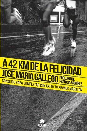 A 42 KM DE LA FELICIDAD | 9788415678199 | JOSÉ Mª GALLEGO | Llibres Parcir | Llibreria Parcir | Llibreria online de Manresa | Comprar llibres en català i castellà online