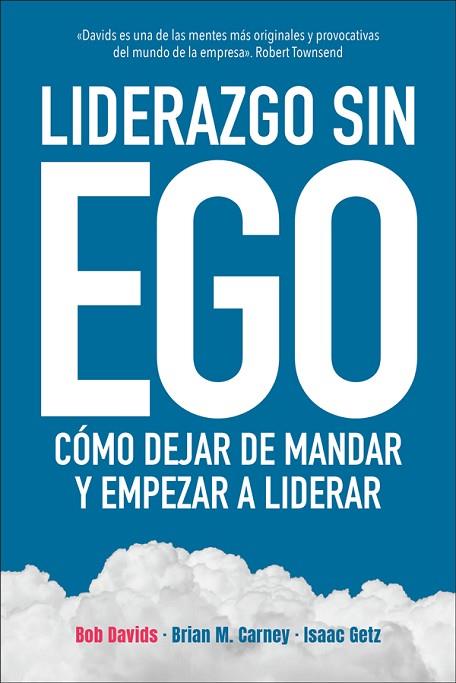 LIDERAZGO SIN EGO | 9788417623333 | DAVIDS, BOB/CARNEY, BRIAN M./GETZ, ISAAC | Llibres Parcir | Llibreria Parcir | Llibreria online de Manresa | Comprar llibres en català i castellà online