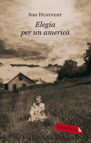 ELEGIA PER A UN AMERICA labutxaca | 9788499301297 | SIRI HUSTVEDT | Llibres Parcir | Llibreria Parcir | Llibreria online de Manresa | Comprar llibres en català i castellà online