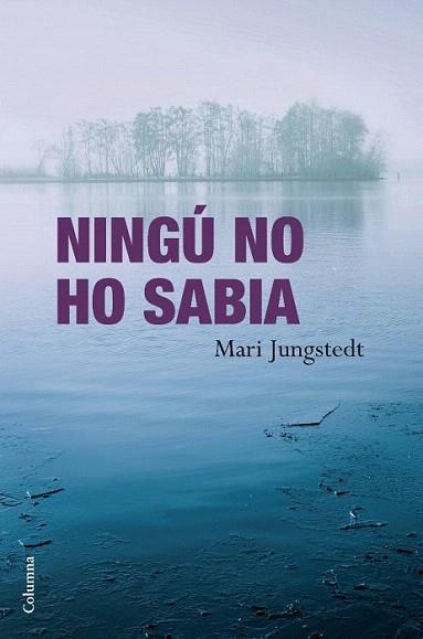 NINGU NO HO SABIA | 9788466412698 | JUNGSTEDT MARI | Llibres Parcir | Llibreria Parcir | Llibreria online de Manresa | Comprar llibres en català i castellà online