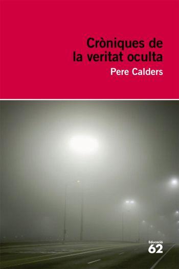 CRONIQUES DE LA VERITAT OCULTA | 9788492672097 | PERE CALDERS | Llibres Parcir | Llibreria Parcir | Llibreria online de Manresa | Comprar llibres en català i castellà online