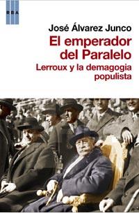 EL EMPERADOR DEL PARALELO | 9788490061404 | ALVAREZ JUNCO JOSE | Llibres Parcir | Llibreria Parcir | Llibreria online de Manresa | Comprar llibres en català i castellà online