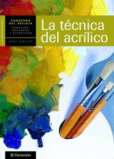 LA TECNICA DEL ACRILICO CUADERNO DEL ARTISTA SERIE ACRILICO | 9788434237438 | Llibres Parcir | Llibreria Parcir | Llibreria online de Manresa | Comprar llibres en català i castellà online